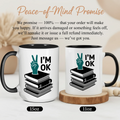 I'm OK Bookish Reading - Gift Mug - Faith In My Bag is a brand operated by Gemini Clothing LLC