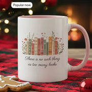 There is No Such Thing As Too Many Books - Personalized Gift Mug - Faith In My Bag is a brand operated by Gemini Clothing LLC