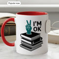 I'm OK Bookish Reading - Gift Mug - Faith In My Bag is a brand operated by Gemini Clothing LLC