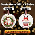 Santa Gone Wild - Christmas Ornament - Faith In My Bag is a brand operated by Gemini Clothing LLC