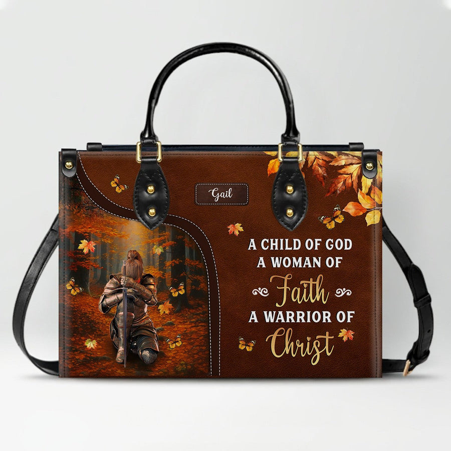 Christianartbag Handbags, A Child Of God A Woman Of Faith A Warrior Of Christ Leather Handbag, Autumn Women Warrior Leather Handbag, Gifts for Women, CABLTB02181023.
