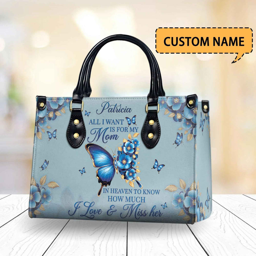 All I Want is for my Mom in Heaven to Know How - Personalized Christian Handbag